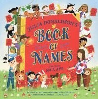 Cover for Julia Donaldson · Julia Donaldson's Book of Names: A Magical Rhyming Celebration of Children, Imagination, Stories . . . And Names! (Pocketbok) (2024)