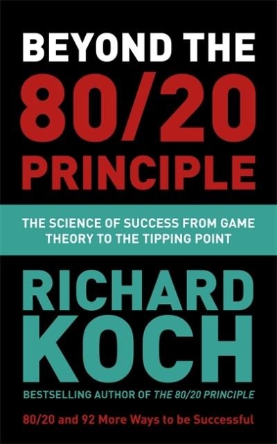 Beyond the 80/20 Principle: The Science of Success from Game Theory to the Tipping Point - Richard Koch - Livres - John Murray Press - 9781529331448 - 6 août 2020