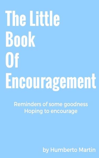 Cover for Humberto Martin · The Little Book Of Encouragement (Paperback Book) (2016)