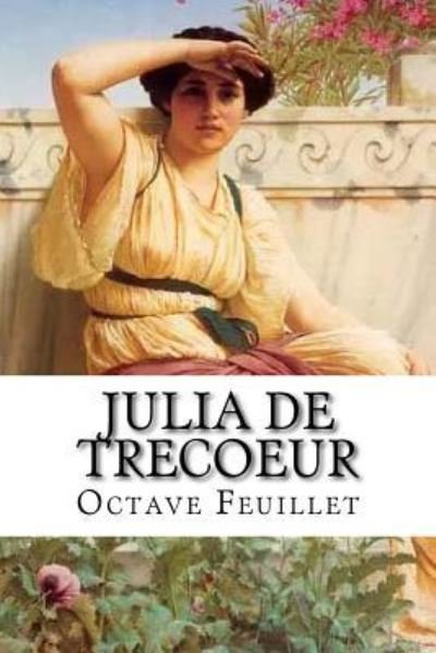 Cover for Octave Feuillet · Julia de trecoeur (Paperback Bog) (2016)