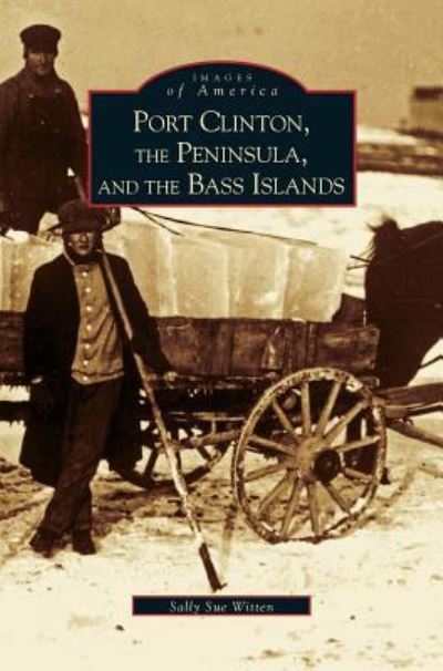 Cover for Sally Sue Witten · Port Clinton, the Peninsula and the Bass Islands (Hardcover Book) (2000)