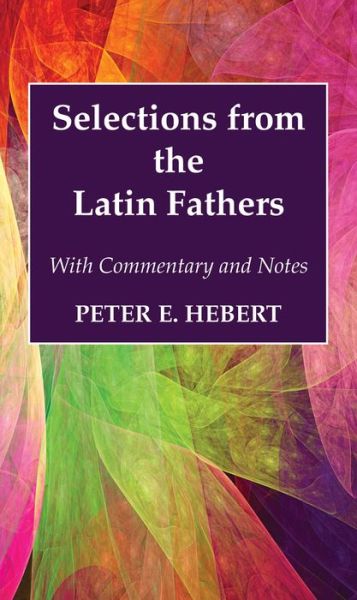 Cover for Peter E Hebert · Selections from the Latin Fathers (Paperback Book) (2018)