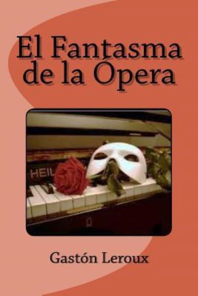 Cover for Gaston LeRoux · El Fantasma de la Opera (Paperback Book) (2016)