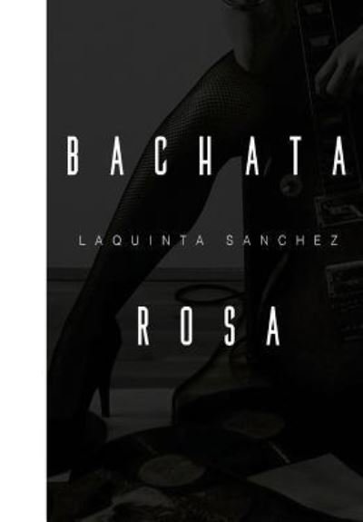 Cover for Laquinta W Sanchez · Bachata Rosa (Paperback Bog) (2017)