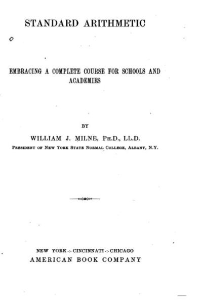 Cover for William James Milne · Standard Arithmetic, Embracing a Complete Course for Schools and Academies (Paperback Book) (2016)