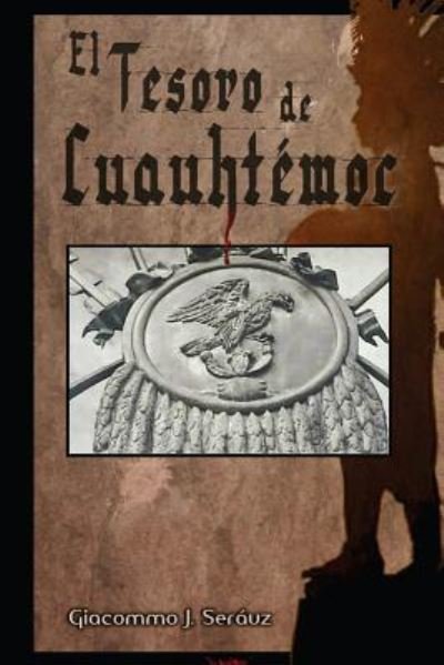 Cover for Giacommo J Serauz · El Tesoro de Cuauht moc (Paperback Bog) (2016)