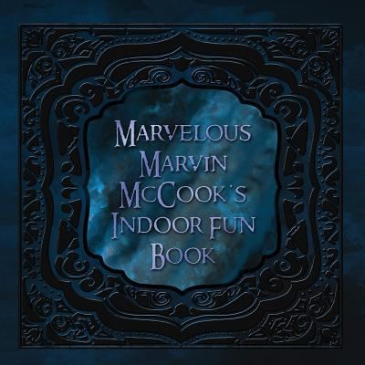 Cover for Miah Allsman · Marvelous Marvin McCook's Indoor Fun Book (Paperback Book) (2017)