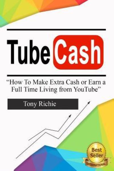 Tube Cash - Tony Richie - Kirjat - Createspace Independent Publishing Platf - 9781542929448 - perjantai 3. helmikuuta 2017