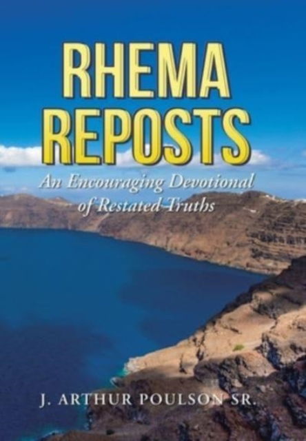 Cover for Sr J Arthur Poulson · Rhema Reposts (Hardcover Book) (2021)