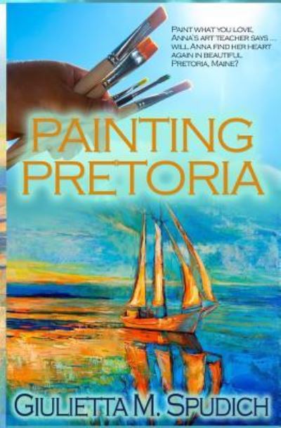 Painting Pretoria - Giulietta M Spudich - Böcker - Createspace Independent Publishing Platf - 9781544123448 - 28 februari 2017