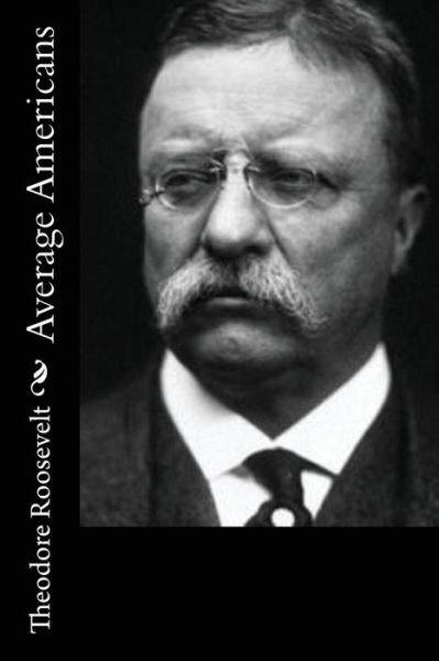Cover for Theodore Roosevelt · Average Americans (Paperback Book) (2017)