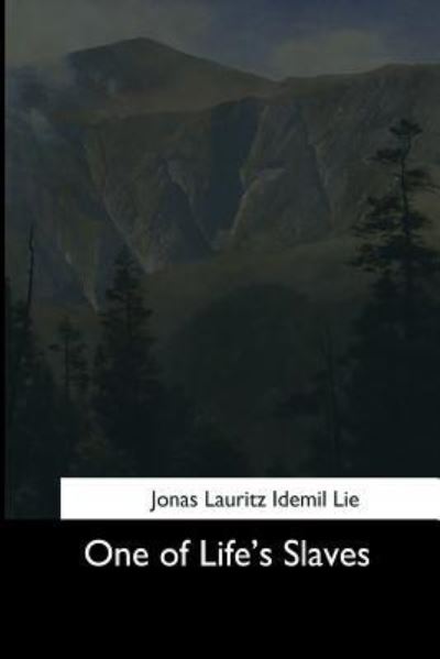 Cover for Jonas Lauritz Idemil Lie · One of Life's Slaves (Paperback Book) (2017)