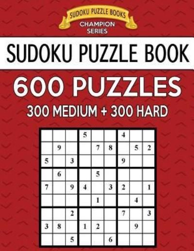 Sudoku Puzzle Book, 600 Puzzles, 300 MEDIUM and 300 HARD - Sudoku Puzzle Books - Books - Createspace Independent Publishing Platf - 9781546851448 - May 22, 2017