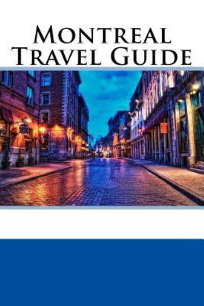 Cover for William Wallace · Montreal Travel Guide (Pocketbok) (2017)