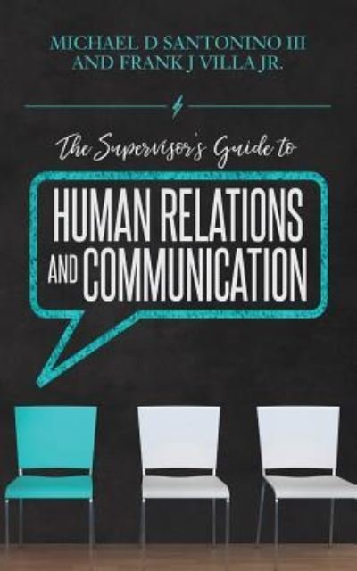 Frank J Villa Jr · The Supervisor's Guide to Human Relations and Communication (Paperback Book) (2017)