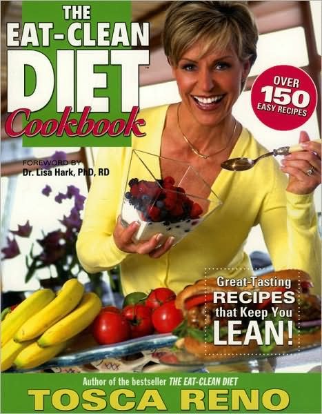 Cover for Tosca Reno · The Eat-clean Diet Cookbook: Great-tasting Recipes That Keep You Lean (Paperback Book) (2007)