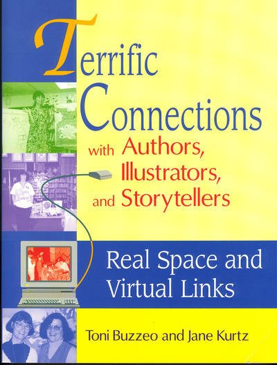 Cover for Toni Buzzeo · Terrific Connections with Authors, Illustrators, and Storytellers: Real Space and Virtual Links (Paperback Book) (1999)