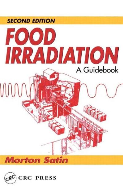 Cover for Satin, Morton (AGSI, Rome, Italy) · Food Irradiation: A Guidebook, Second Edition (Paperback Book) (1996)