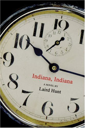 Cover for Laird Hunt · Indiana, Indiana (Hardcover Book) (2003)