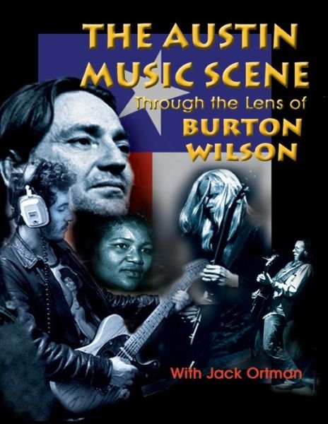 Cover for Burton Wilson · Austin Music Scene: Through the Lens of Burton Wilson / Burton Wilson, with Jack Ortman (Taschenbuch) (2001)