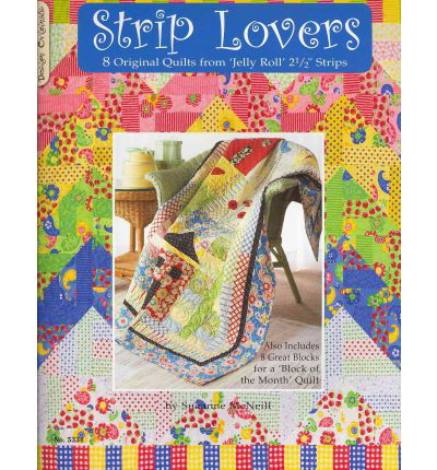 Cover for Suzanne Mcneill · Strip Lovers: 8 Original Quilts from Jelly Roll (Paperback Book) (2008)