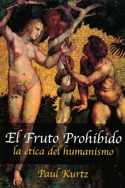 Cover for Paul Kurtz · El Fruto Prohibido (Paperback Book) (2003)