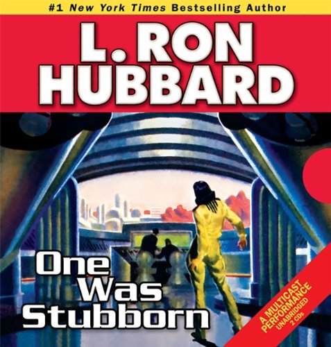Cover for L. Ron Hubbard · One Was Stubborn (Hörbok (CD)) [First Edition, Unabridged edition] (2014)