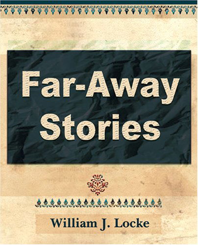 Cover for J Locke William J Locke · Far Away Stories (Paperback Book) (2006)