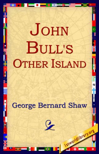 John Bull's Other Island - George Bernard Shaw - Books - 1st World Library - Literary Society - 9781595402448 - September 1, 2004