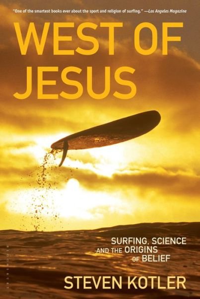 Cover for Steven Kotler · West of Jesus: Surfing, Science, and the Origins of Belief (Paperback Book) [First edition] (2007)