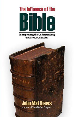 Cover for James Wood · The Influence of the Bible in Improving the Understanding and Moral Character (Paperback Book) (2010)