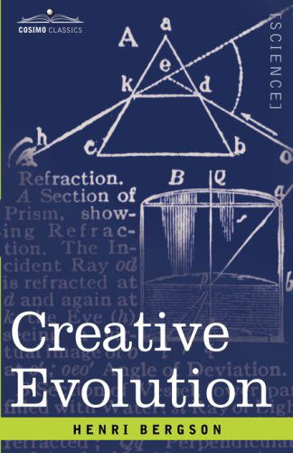 Creative Evolution - Henri Louis Bergson - Böcker - Cosimo Classics - 9781602067448 - 1 augusti 2007