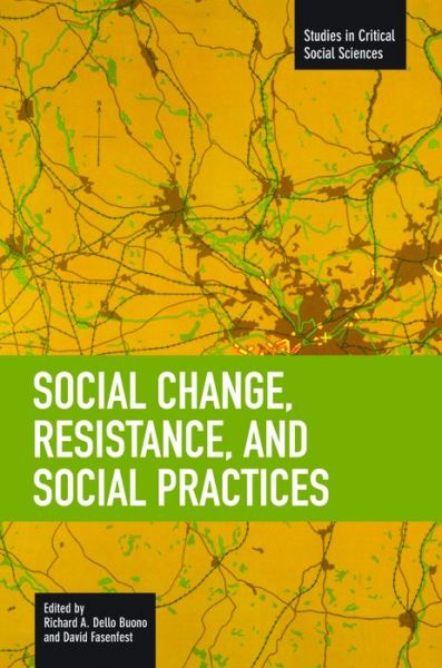 Cover for Richard A. Dello Buono · Social Change, Resistance And Social Practices: Studies in Critical Social Sciences, Volume 19 - Studies in Critical Social Sciences (Paperback Book) [First Trade Paper edition] (2012)