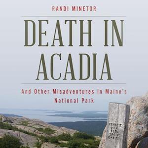 Cover for Randi Minetor · Death in Acadia: And Other Misadventures in Maine's National Park - Dear Earthling (Audiobook (MP3)) (2019)