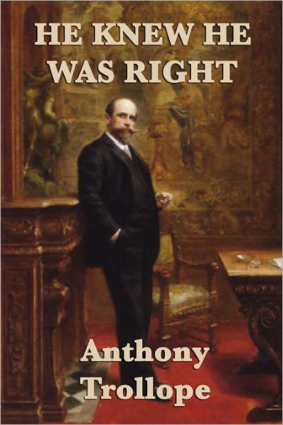 He Knew He Was Right - Anthony Trollope - Książki - SMK Books - 9781617201448 - 28 kwietnia 2011