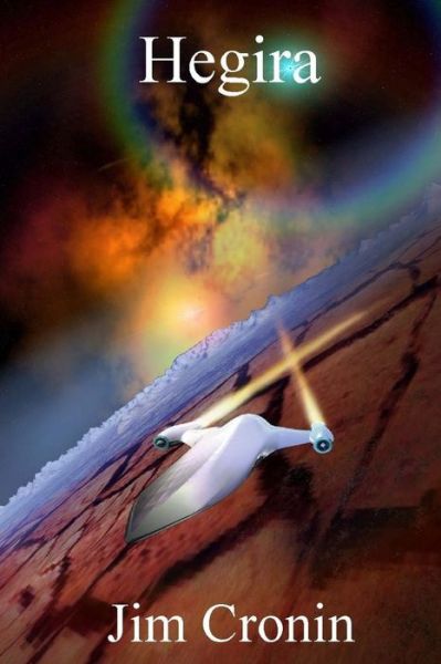 Hegira - Jim Cronin - Books - Solstice Publishing - 9781625262448 - June 26, 2015