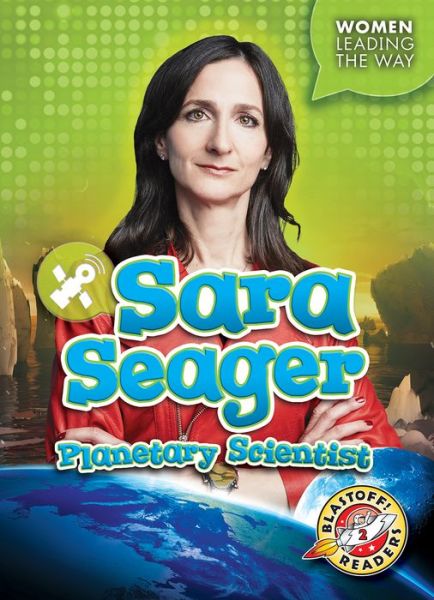 Sara Seager : Planetary Scientist - Paige V. Polinsky - Books - Bellwether Media - 9781626179448 - 2019