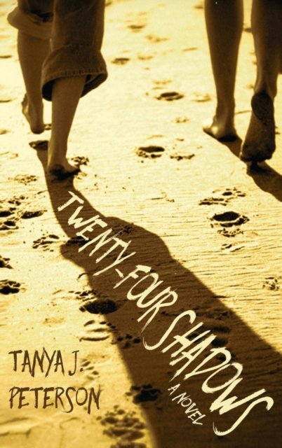 Cover for Tanya J Peterson · Twenty-Four Shadows (Innbunden bok) (2016)