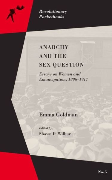 Cover for Emma Goldman · Anarchy and the Sex Question: Essays on Women and Emancipation, 1896-1917 (Pocketbok) (2016)