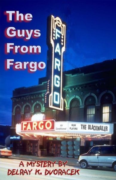 Cover for Delray K Dvoracek · The Guys from Fargo (Paperback Book) (2016)