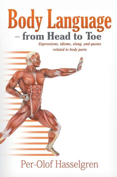 Body Language - from Head to Toe: Expressions, Idioms, Slang, and Quotes Related to Body Part - Per-olof Hasselgren - Books - Strategic Book Publishing & Rights Agenc - 9781631355448 - June 3, 2015
