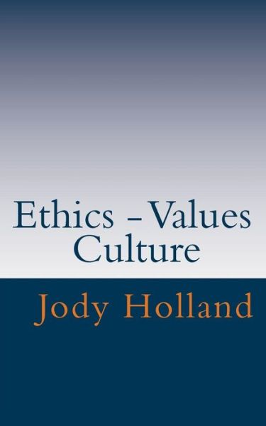 Cover for Jody N Holland · Ethics - Values - Culture (Paperback Book) (2016)