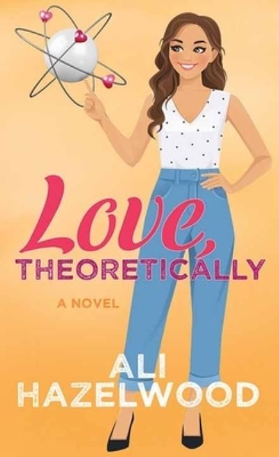 Love, Theoretically - Ali Hazelwood - Kirjat - Center Point Large Print - 9781638088448 - perjantai 1. syyskuuta 2023