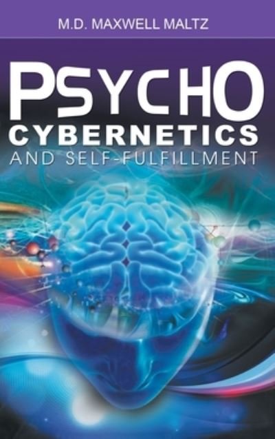 Cover for Maxwell Maltz · Psycho-Cybernetics and Self-Fulfillment (Book) (2013)