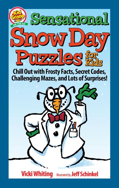 Sensational Snow Day Puzzles for Kids: Chill Out with Frosty Facts, Secret Codes, Challenging Mazes, and Lots of Surprises! - Kid Scoop - Vicki Whiting - Kirjat - Fox Chapel Publishing - 9781641242448 - tiistai 15. marraskuuta 2022