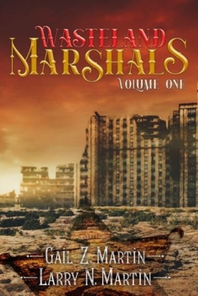 Cover for Gail Z Martin · Wasteland Marshals Volume One (Paperback Book) (2022)