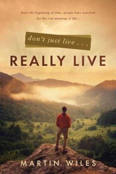 Cover for Martin Wiles · Don't Just Live . . . Really Live (Paperback Book) (2021)