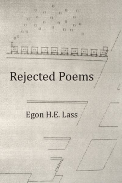 Cover for Egon H. E. Lass · Rejected Poems (Paperback Book) (2021)