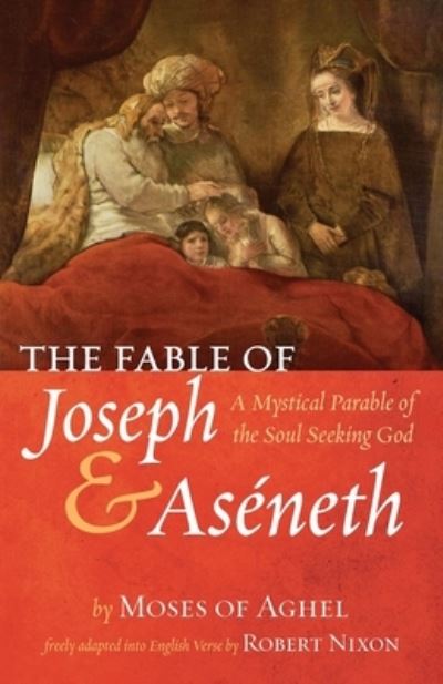 Cover for Moses Of Aghel · The Fable of Joseph and Aseneth: A Mystical Parable of the Soul Seeking God (Paperback Book) (2021)