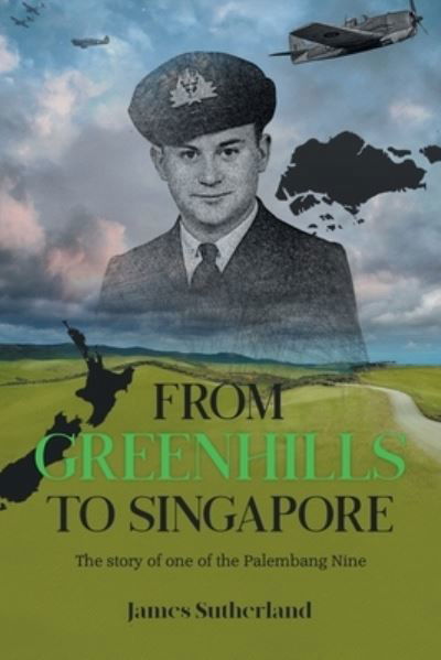 From Greenhills to Singapore - James Sutherland - Books - Xlibris Corporation LLC - 9781669880448 - June 22, 2023